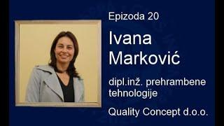 Glas inženjera Ep20 - Ivana Marković dipl.inž. prehrambene tehnologije, Quality Concept d.o.o.