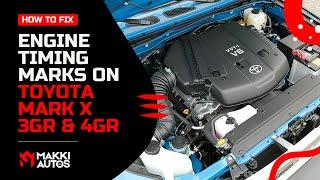 How to Set Engine Timing Marks on Toyota Mark X 3GR and 4GR Engines