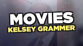 Best Kelsey Grammer movies