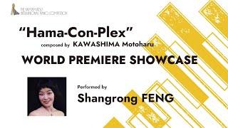 "Hama-Con-Plex" World Premiere Showcase performed by Shangrong FENG