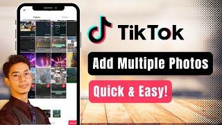 How to Add Multiple Photos on TikTok !