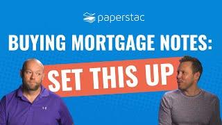 Purchasing Mortgage Notes? Set This Up 1st!