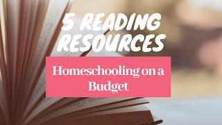 5 Reading Resources || Homeschooling on a Budget