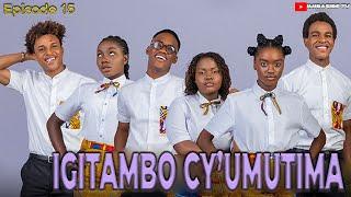 IGITAMBO CY'UMUTIMA - Kunangira (Episode 15) IMIRASIRE TV