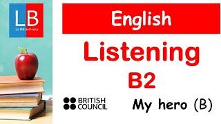 Clases Inglés online. LISTENING B2. Listen & Check 4. MY HERO-B