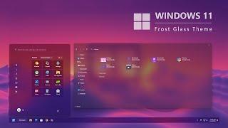 Windows 11 Frost Glass Theme V4 | New Explorer | New Start Menu - 2025