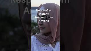How to Get Instant Respect from Anyone