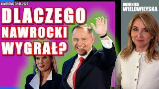 Dlaczego Nawrocki wygrał? | Dominika Wielowieyska, 02.06.2025