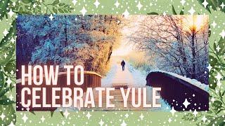 How to Celebrate Yule║Witches Sabbat