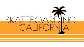 Welcome to Skateboarding California