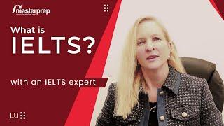 What is IELTS with an IELTS expert | Masterprep