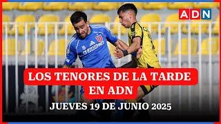  EN VIVO | #LosTenoresdelaTarde en ADN - Jueves 19 de junio 2025