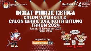 DEBAT PUBLIK KETIGA CALON WALIKOTA DAN CALON WAKIL WALIKOTA BITUNG TAHUN 2024