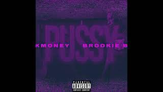 KMONEYTHAREAL ft. Brookie B “Pussy” (Young Thug Remix) (Audio)