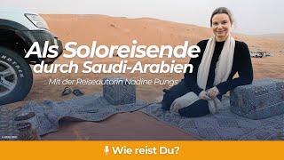 Als Soloreisende durch Saudi-Arabien - mit Nadine Pungs