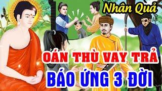 Oán Thù Vay Trả 3 Đời, Báo Ứng Hiện Đời Lâm Ly Bi Đát...Nghe Mà Sợ | Chuyện Nhân Quả Hay Nhất 2024