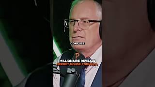 Millionaire REVEALS Secret House Formula