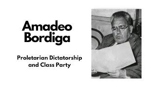 Amadeo Bordiga - Proletarian Dictatorship and Class Party