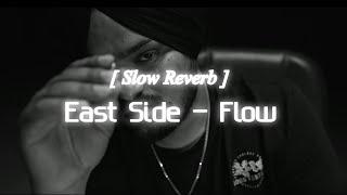 East side - Flow  #sidhu [ Slowed reverb ]  lo-fi song