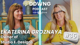 Ekaterina Groznaya of Studio E Designs | Design Discussions with Nadine Episode 36