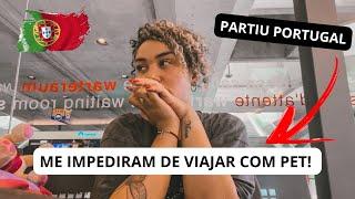 VOLTAMOS PARA PORTUGAL | NÃO DEIXARAM VIAJAR COM CACHORRO  #brasileirosemportugal #portugal