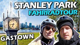 Stanley Park Fahrradtour & Gastown  Vancouver | Kanada  Weltreise 2024 | Tag 63 | Travel Vlog #62