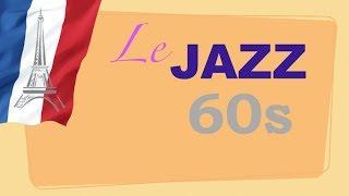 French Cafe Jazz Music: Best of French Cafe Jazz Music of 60s