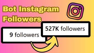  BOT INSTAGRAM FOLLOWERS 2025 | +50k INSTAGRAM FOLLOWERS | Step-by-Step Guide