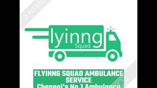 FLYINNG SQUAD AMBULANCE  SERVICE CHENNAI