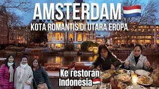 Romantisnya kota Amsterdam Belanda! Ke restoran Indonesia makan nasi rames