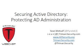 Securing Active Directory: Protecting AD Administration