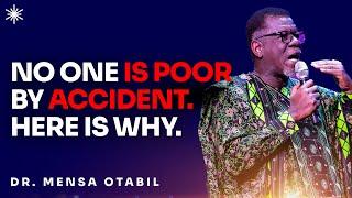 WHY POVERTY LOOKS LIKE ITS A DEFAULT CONDITION - DR MENSA OTABIL MESSAGES