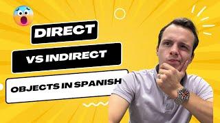 The ONLY video you'll need to understand direct and indirect objects in Spanish!