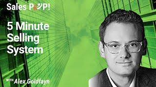 5 Minute Selling System with Alex Goldfayn