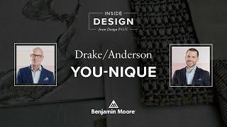 Creating You-Nique Spaces with Drake/Anderson | Inside Design | Benjamin Moore