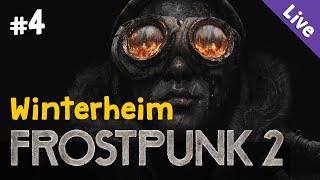 #4: Winterheim  Let's Play Frostpunk 2 (Storymodus)  Schwierigkeit: Oberhaupt  Live-Aufzeichnung