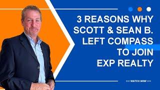 3 REASONS Why Scott and Sean B. Left COMPASS to Join EXP REALTY