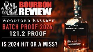 Woodford Reserve Batch Proof 2024 Bourbon Review