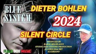 BLUE SYSTEM -  New Single 2024 -  SILENT CIRCLE -  ITALO BOX MUSIC -  DIETER BOHLEN - Maxi Version