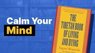 How Buddhism Can Change Your Life (The Tibetan Book of Living and Dying Summary)