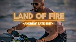 「 LAND OF FIRE 」-  ANDREW TATE EDIT || 4K