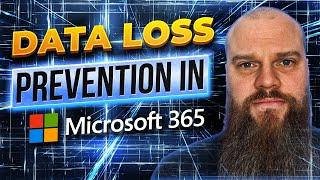 Data Loss Prevention in Microsoft 365 - Stop Data Leakage