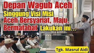 Singgung Visi Misi Depan Wagub Aceh Demi Mencapai Aceh Bersyariat Maju Bermartabat #aceh Masrul Aidi
