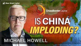 Is China Imploding? | Michael Howell and Jimmy Connor