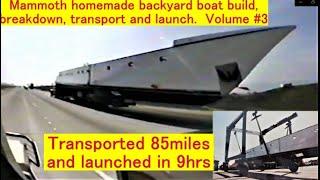 Mammoth Transport, WORLDS LARGEST homemade backyard boat, yacht build, Kaleidoscope.      VOLUME #3