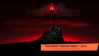 Darkest Dungeon OST - Darkest Dungeon (Theme) by Stuart Chatwood HQ