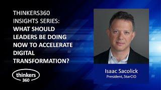 Insights Series: Isaac Sacolick - What should leaders be doing to accelerate digital transformation?