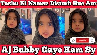 Aj Bubby Gaye Kam Sy | Tashu Ki Namaz Disturb Hue. #babytasha #trending #funny #vlog