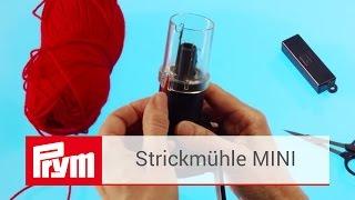 Strickmühle MINI von Prym | Anleitung zur Prym Strickmühle MINI