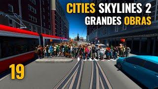 CITIES SKYLINES 2 - Ep 19 - GRANDES OBRAS | Gameplay español